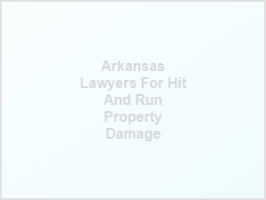 Arkansas Hit and Run Property Damage Lawyers