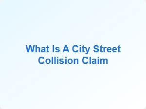What Is a City Street Collision Claim